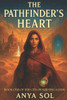 The Pathfinder's Heart: A Romantic Fantasy with a Shifting City Mystery (The City of Shifting Sands Book 1)