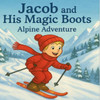 Jacob and his Magic Boots: Alpine Adventure