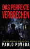 Das Perfekte Verbrechen: Ein Javier Maldonado Krimi-Thriller