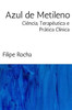 Azul de Metileno: Ciência, Terapêutica e Prática Clínica
