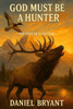 God Must Be a Hunter: The Shot of a Lifetime