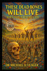 These Dead Bones Will Live: When Hope Is Resurrected