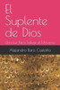 El Suplente de Dios: Una Luz Para Salvar el Universo