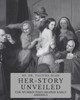 Her-Story Unveiled: The Women Who Shaped Early America