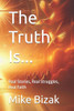 The Truth Is...: Real Stories, Real Struggles, Real Faith