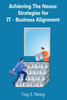Achieving the Nexus: Strategies for IT-Business Alignment