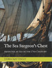 The Sea Surgeon's Chest: Medicine at Sea in the 17th Century
