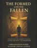 The Formed and The Fallen: Unlocking The Hidden Genesis of DNA, Divinity and Deception