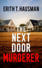 The Next Door Murderer: A Psychological Thriller