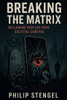 Breaking the Matrix: Reclaiming Your Life from Societal Control