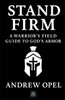 Stand Firm: A Warrior's Field Guide to God's Armor