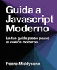 Guida a JavaScript moderno: La tua guida passo passo al codice moderno