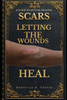 Scars: Letting the Wounds Heal