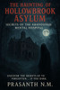 The Haunting of Hollowbrook Asylum: Secrets of the Abandoned Mental Hospital