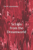 Scraps from the Dreamworld
