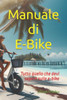 Manuale E-BIKE: Tutto quello che devi sapere sulle e-bike