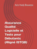 Assurance Qualité Logicielle et Tests pour Débutants (Aligné ISTQB)