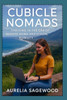 Cubicle Nomads: Thriving in the Era of Remote Work and Digital Mobility