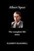 Albert Speer: The complete life story