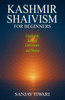Kashmir Shaivism for Beginners: Unlocking the Secrets of Consciousness and Vibration