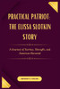 Practical Patriot: The Elissa Slotkin Story: A Journey of Service, Strength, and American Renewal