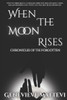 When the Moon Rises: Chronicles of the Forgotten