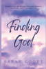 Finding God: Discovering the Divine Through Nature, Creativity, and Everyday Life