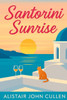 Santorini Sunrise: A Story of Love, Loss, and Second Chances