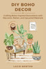 DIY Boho Decor: Crafting Boho-Inspired Decorations with Macrame, Rattan, and Upcycled Materials