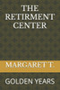 The Retirment Center: Golden Years