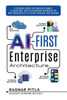 AI-First Enterprise Architecture: A Strategic Guide for Business Leaders, IT Executives, and AI Enthusiasts Designing the Next Generation of AI-Driven