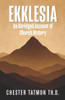 Ekklesia: An Abridged Account of Church History