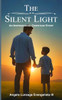 The Silent Light: An Inspirational Christian Story
