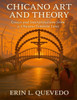 Chicano Art and Theory: Essays and Interpretations from a Chicana Feminist Lens