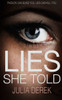 Lies She Told: A Psychological Thriller with a Mind-Blowing Twist