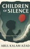 Children of Silence: The Stories of the Unheard and Unseen