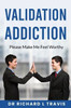 Validation Addiction: Please Make me Feel Worthy