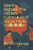 Silent Signals: The Hidden Curriculum of Social Media in Education