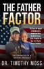 The Father Factor: The Strengths of a Father's Presence