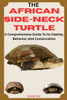 The African Side-Neck Turtle: A Comprehensive Guide To Its Habitat, Behavior, And Conservation