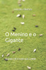 O Menino e o Gigante: Quando a fé é maior que o medo