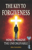 The key to forgiveness: How to forgive the unforgivable