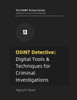 OSINT Detective: Digital Tools & Techniques for Criminal Investigations