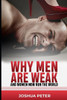 Why Men Are Weak and Women Now Run the World