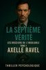 La Septième Vérité: Les Dossiers de l'Insoluble - Tome 1