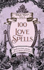 100 Love Spells (Witch Way'S Book Of)