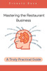 Mastering the Restaurant Business: A Truly Practical Guide