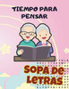 Tiempo Para Pensar: Sopas de letras para momentos de calma