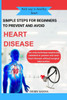 Simple Steps for Beginners to Prevent and Avoid Heart Disease