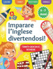 Imparare l'inglese divertendosi!: Libro per bambini per imparare l'inglese con attività educative e giochi